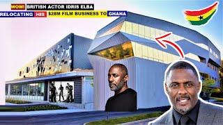 WOW! BRITISH ACTOR IDRIS ELBA RELOCATING HIS $28M FILM PRODUCTION COMPANY TO ACCRA, GHANA.