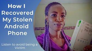How I Lost & Recovered My Stolen Android Phone: 7 LESSONS TO LEARN