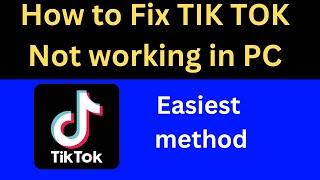 How to FIX Tik Tok Not Working on PC | Tik Tok not Responding on Laptop | Tik Tok not Opening on PC