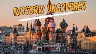 Moscow Uncovered:  10 Astonishing Facts