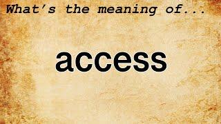 Access Meaning : Definition of Access