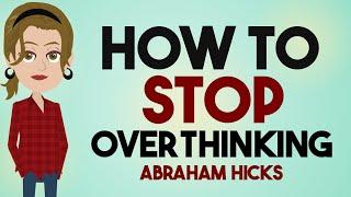 Listen Closely How to Stop Overthinking Abraham Hicks 2024