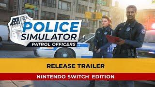 Police Simulator: Patrol Officers: Nintendo Switch Edition - Release Trailer