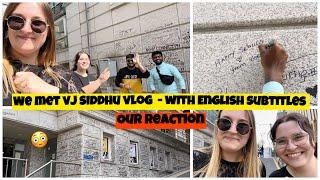 WE MEET VJ SIDDHU VLOGS - OUR REACTION WITH ENGLISH SUBTITLES 