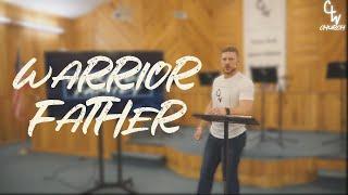 Warrior Father - Pastor Micah Harp - Christian Warriors Church