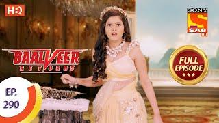 Baalveer Returns - Ep 290 - Full Episode - 1st February, 2021