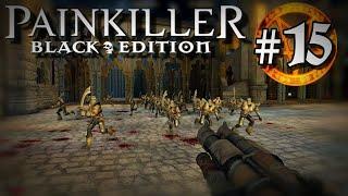 Прохождение Painkliller Black Edition #15 / Вавилон /Травма/ Все секреты