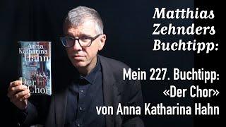 Mein 227. Buchtipp: «Der Chor» von Anna Katharina Hahn