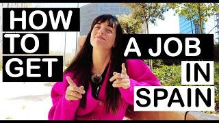 How to Get a Job In Spain in 2024?? 