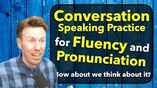 Conversation for ENGLISH SPEAKING PRACTICE