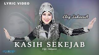 Elvy Sukaesih - Kasih Sekejab (Official Audio & Lyric)