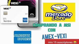 comprando a MSI con tarjera de credito american express de Vexi 