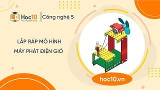 Mô hình máy phát điện gió - Công nghệ 5 | Hoc10