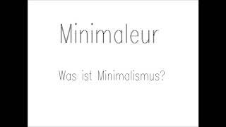 Minimaleur Folge 1 - Was ist Minimalismus?