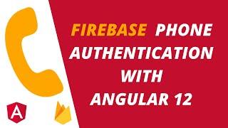 Integrate Firebase Phone Number Authentication with Angular 12 Using an Auto Focus Input Field