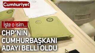 CHP'nin Cumhurbaşkanı adayı belli oldu! İşte o isim...