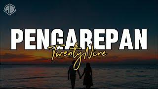 PENGAREPAN - TWENTYNINE (LIRIK LAGU)