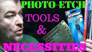 BEST Photo-Etch Necessities and tools