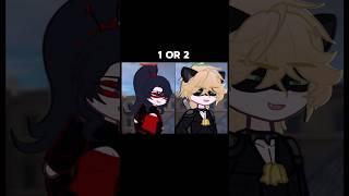 1 or 2? || You crying? #miraculous #gacha #gachaclub #mlb #gachalife2 #gachaedit #gachalife #edit