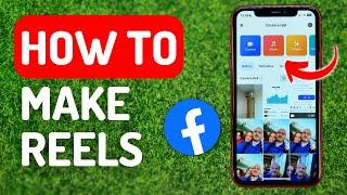 How to Make Reels on Facebook - Full Guide