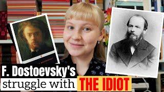  How F. Dostoevsky wrote The Idiot  History behind The Idiot by Fyodor Dostoevsky  CC