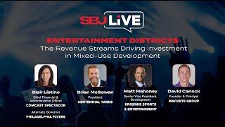 SBJ LIVE Entertainment Districts: The Revenue Streams Driving Investment in Mixed-Use Development