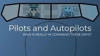 Pilots and Autopilots | Who is really in command these days?