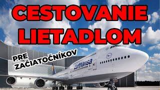  Ako na cestovanie lietadlom | Orientácia na letisku | Ak letím prvý krát