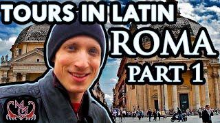 Rome, part 1 (Tours in Latin) / Roma, pars I (Peregrinationes Latine)