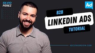 LinkedIn Ads Tutorial for B2B Marketers | Launching Your First Campaign