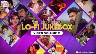 Non-Stop Telugu Lo-Fi | Video Jukebox Vol. 2 | Aditya Music Playback | Slow Telugu Songs | Evergreen