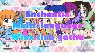 Enchantix multi language - gacha - winx club