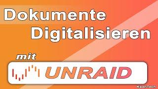 Dokumente Digitalisieren mit Unraid Part [1/2]