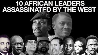 10 African Leaders Assassinated by the West