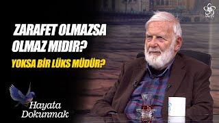 Hayatı Zarafetle Yaşamak | Prof. Dr. Sadettin Ökten - Hayata Dokunmak (60. Bölüm)