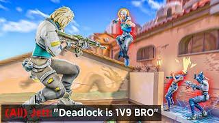 "Deadlock you are 1V9 BRO"