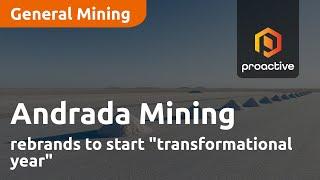 Andrada Mining rebrands to start "transformational year"