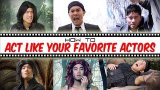 How To Act Like Your Favorite Actors
