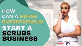 Nurse Entrepreneur Starts a Scrubs Business