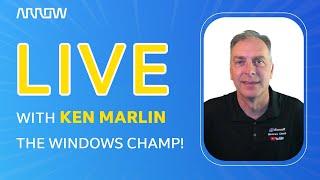 LIVE!  With Ken Marlin, Arrow's Windows Champ! November 2024.