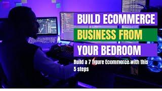 How to Start a 7 figure e-commerce business in Nigeria from your Bedroom | The RoadMap