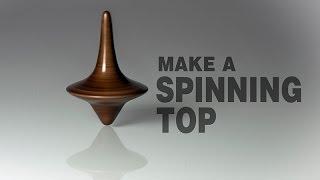 How to make a Spinning Top