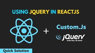 Using Custom jQuery File In React App | How to use JQuery with ReactJS | Web Tech