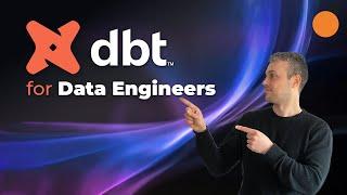 dbt (data build tool) - Overview for Data Engineering & Modelling