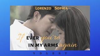 Lorenzo x Sophia - If Ever You're In My Arms Again