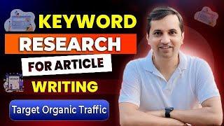 Keyword Research for Article Writing | Target Organic Traffic | Google Webstories