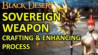 SOVEREIGN WEAPON CRAFTING & ENHANCING PROCESS on FIRST DAY UPDATE (Black Desert Online) BDO