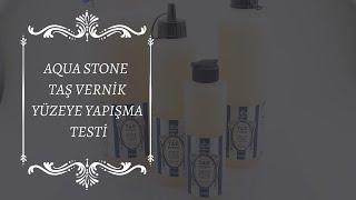 Cadence Aqua Stone Taş Vernik Yüzeye Yapışma Testi