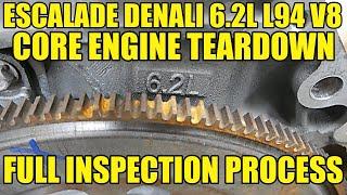 Escalade Denali L94 6.2L Core Engine Teardown. Our Dismantling And Inspection Process!