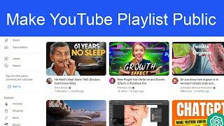 How to Make YouTube Playlist Public?